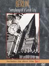Berlin: Symphony of a Great City: Opus 1
